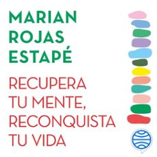 recupera tu mente, reconquista tu vida (audiolibro)-marian rojas estape-9788467073812