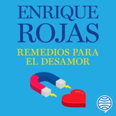 remedios para el desamor. nueva edición ampliada y actualizada (audiolibro)-enrique rojas-9788467077612