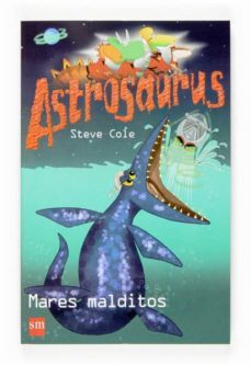 astrosaurus: mares malditos-steve cole-9788467518412