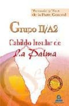 grupo ii/a2 del cabildo insular de la palma. temario y test de la parte general-9788467663112