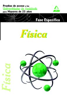 fisica. pruebas de acceso a la universidad para mayores de 25 año s. universidades de andalucia. fase especifica-9788467692112