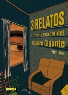 3 relatos: la historia secreta dela hombre gigante-matt kindt-9788467904512