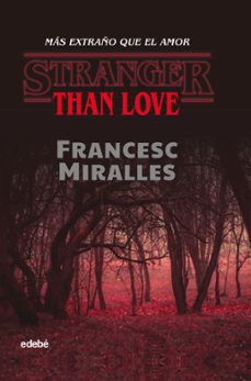 stranger than love: mas extraño que el amor-francesc miralles-9788468349312