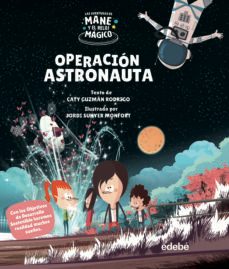las aventuras de mane y el reloj magico: operacion astronauta-caty guzman rodrigo-9788468355412