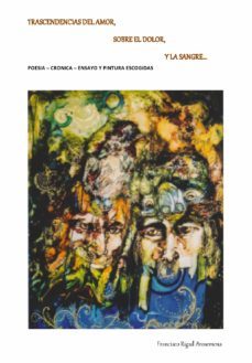 trascendencias del amor, sobre el dolor y la sangre (ebook)-francisco rigail arosemena-9788468544212