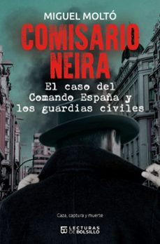 comisario neira. el caso del comando españa y los guardias civiles (ebook)-miguel moltó-9788468578712