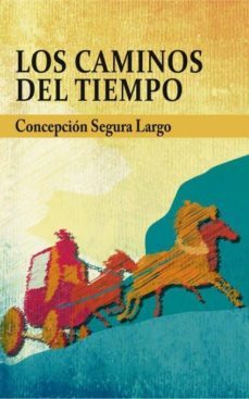 los caminos del tiempo (ebook)-concepcion segura largo-9788468635712