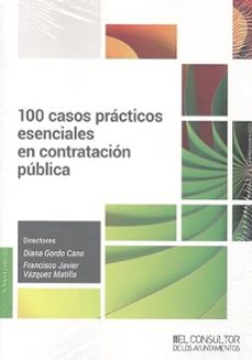 100 casos prácticos esenciales en contratación pública-diana gordo cano-francisco javier vazquez matilla-9788470529412