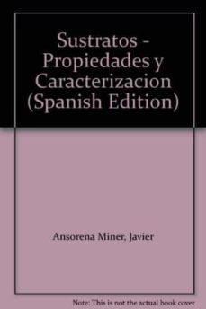 sustratos propiedades y caracterizacion-javier ansorena miner-9788471144812