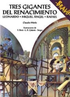 tres gigantes del renacimiento: leonardo, miguel angel, rafael-claudio merlo-9788471319012