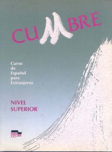 cumbre, curso de español para extranjeros, nivel superior-aquilino sanchez perez-maria teresa espinet-pascual cantos gomez-9788471435712