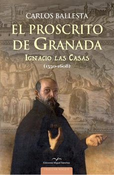 el proscrito de granada-carlos ballesta-9788471692412
