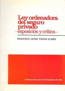 ley ordenadora del seguro privado (exposicion y critica)-9788474053012