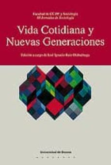 vida cotidiana y nuevas generaciones iii jornadas de sociologia, primavera de 1994 en la universi-jose ignacio ruiz de olabuenaga-9788474854312
