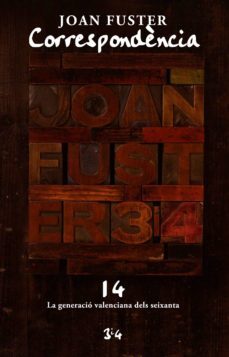 correspondencia xiv joan fuster. la generacio valenciana dels sei xanta-antoni furio-9788475029412
