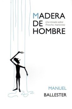 madera de hombre: una mirada sobre pinocho, marioneta-9788475647012