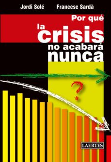 por que la crisis no acabara nunca-9788475849812