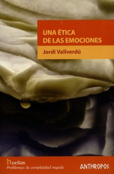 una etica de las emociones-jordi vallverdu-9788476588512