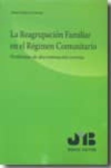 reagrupacion familiar en el regimen comunitario: problemas de dis criminacion inversa-diana marin consarnau-9788476989012