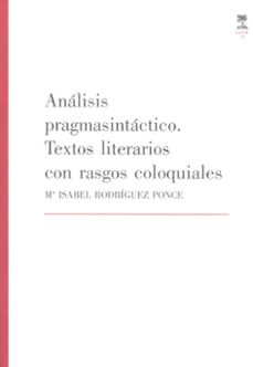 analisis pragmasintactico. textos literarios con rasgos coloquial es-mª isabel rodriguez ponce-9788477236412