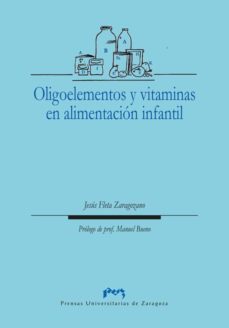 oligoelementos y vitaminas en alimentacion infantil-jesus fleta zaragozano-9788477334712