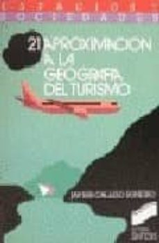 aproximacion a la geografia del turismo-javier callizo soneiro-9788477381112