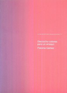 dieciocho colores para un ensayo-paloma gamez-9788478075812