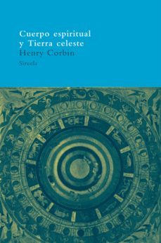 cuerpo espiritual y tierra celeste: del iran mazdeista al iran ch iita-9788478442812