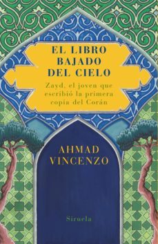el libro bajado del cielo: zayd, el joven que escribio la primera copia del coran-ahmad vincenzo-9788478449712