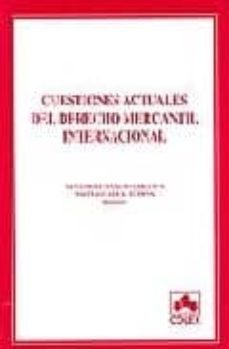 cuestiones actuales del derecho mercantil internacional-9788478799312