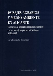 paisajes agrarios y medio ambiente en alicante-maria hernandez hernandez-9788479083212