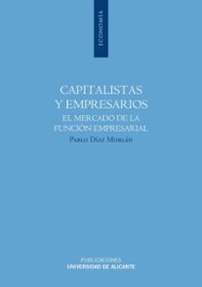 capitalistas y empresarios: el mercado de la funcion empresarial-9788479087012