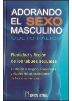 adorando el sexo masculino: culto falico-9788479104412