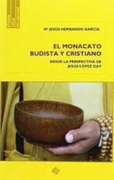 el monacato budista y cristiano: desde la perspectiva de jesus lopez gay-maria jesus hernando garcia-9788479665012
