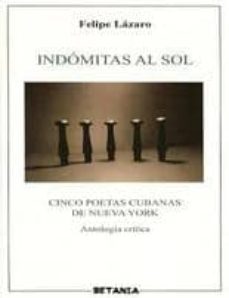 indomitas al sol: cinco poetas cubanas de nueva york-9788480172912