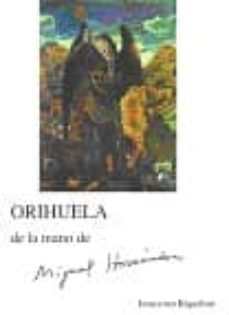 orihuela de la mano de miguel hernandez-jesucristo riquelme pomares-9788480181112