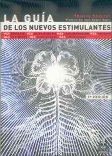 la guia de los nuevos estimulantes: mas eficacia, mas inteligenci a, mas concentracion, mas energia, mas optimismo, mas tono sexual, mas creatividad-thierry souccar-9788480194112