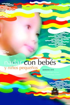 nadar con bebes y niños pequeños (6ª ed.)-barbara ahr-iris augsburger kuenzi-9788480198912