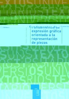fundamentos de expresion grafica orientada a la representacion de piezas-cristina alen cordero-9788481386912