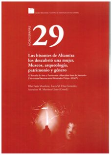 los bisontes de altamira los descubrio una mujer. museos, aerqueologia, patrimonio y genero-9788481818512