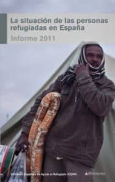 la situacion de las personas refugiadas en españa informe 2011-9788481988512