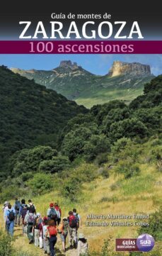 guia de montes de zaragoza: 100 ascensiones-alberto martinez embid-eduardo viñuales-9788482166612