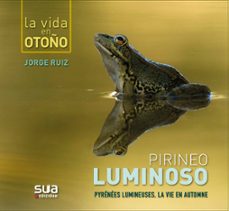 pirineo luminoso. la vida en otoño-jorge ruiz-9788482167312