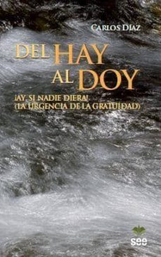 del hay al doy: ¡ay, si nadie diera! (la urgencia de la gratuidad )-carlos diaz-9788482602912