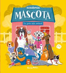 academia mascota. la guia mas animal-blanca millan-9788482897912