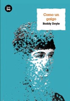 como un galgo-roddy doyle-9788483432112