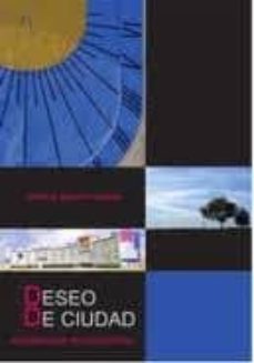 deseo de ciudad: arquitecturas revolucionarias-cristina garcia rosales-9788483522912