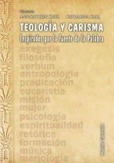 teologia y carisma: inspirados por la fuente de la palabra-ann kathrin kurz-katharina karl-9788483535912