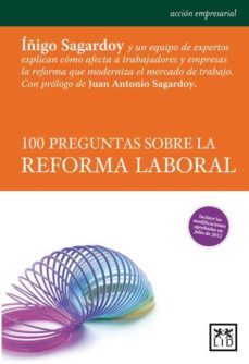 100 preguntas sobre la reforma laboral-iñigo sagardoy de simon-9788483567012