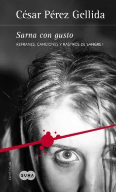 sarna con gusto (trilogia refranes, canciones y rastros de sangre 1)-9788483658512